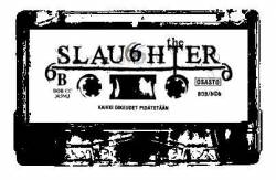 The Slaughter : Extremely Rough Demo